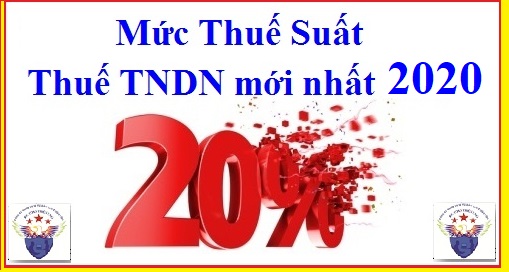 Thuế suất thuế TNDN năm 2020 mới nhất Thuế suất thuế TNDN năm 2020 mới nhất