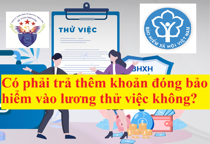 Có phải trả thêm khoản đóng bảo hiểm vào lương thử việc không?